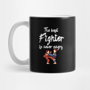 The best fighter is never angry Mug